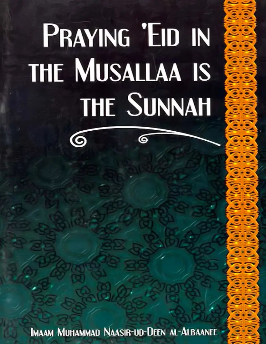 Praying Eid in the Musallaa is the Sunnah