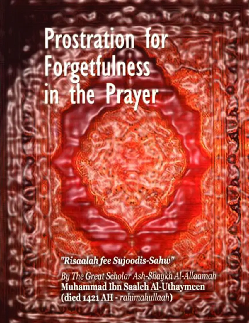 Prostration Due to Forgetfulness in the Prayer Sujood as Sahw
