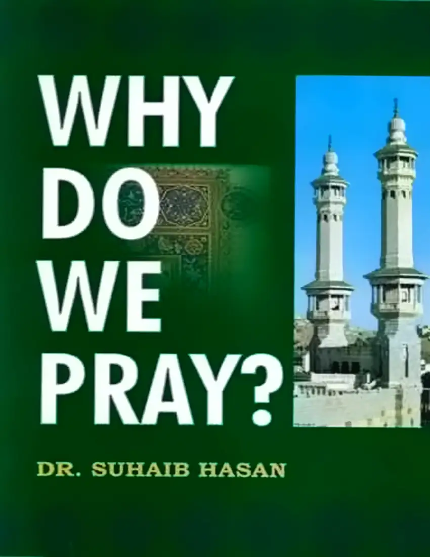 Why Do We Pray by Dr Suhaib Hasan